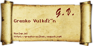 Gresko Vulkán névjegykártya
